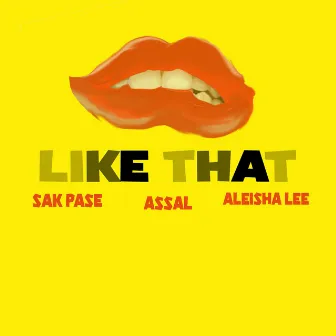 Like That by SAK PASE