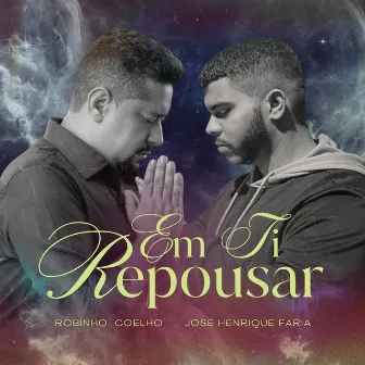 Em Ti Repousar by Robinho Coelho