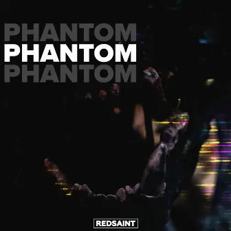 PHANTOM by REDSAINT