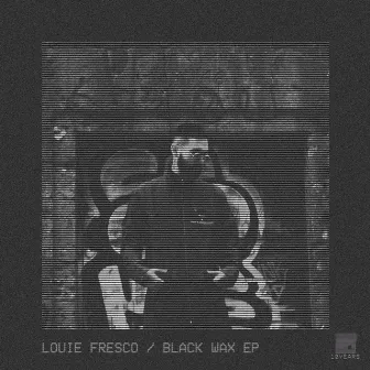 Black Wax EP by Louie Fresco