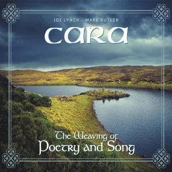 Cara: The Weaving of Poetry and Song by Mark Butler