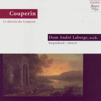 Couperin: Le Clavecin des Couperin by Dom André Laberge