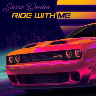 Ride With Me by Sierra Denise