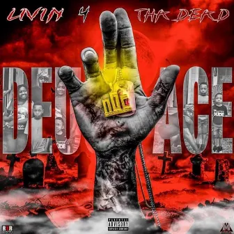 Livin' 4 Tha Dead by Deuce Ace