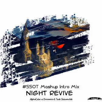 Night Revive (#Ssot Mashup Intro Mix) by Tsuki Shizumutoki