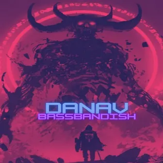 Danav by Bassbandish