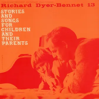 Richard Dyer-Bennet, Vol. 13 by Richard Dyer-Bennet