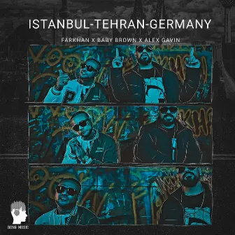 Istanbul - Tehran - Germany by Alex Gavin