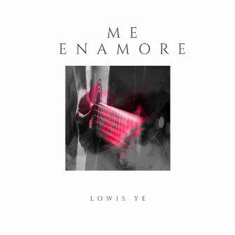 Me Enamore by Lowis Ye