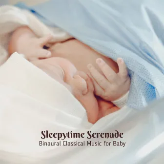 Sleepytime Serenade: Binaural Classical Music for Baby by Binaural Systems