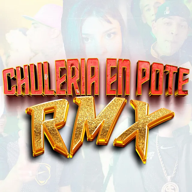 Chulería en Pote RMX