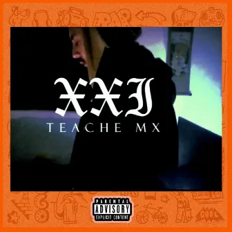 XXI by TeAche Mx