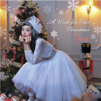 A Wish for This Christmas by Emii