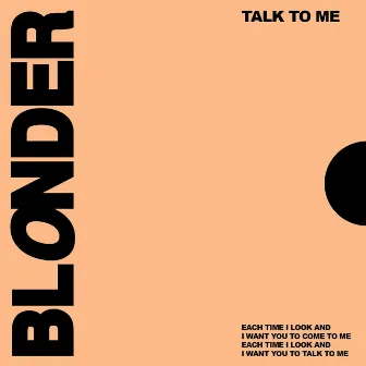 Talk To Me by Blonder