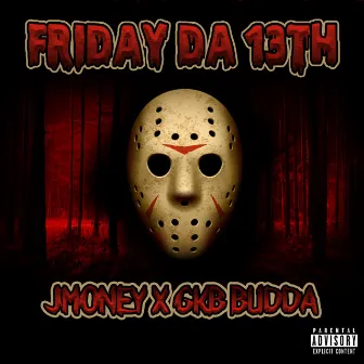 Friday Da 13th by Ceojmoney252