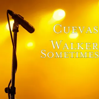 Sometimes by Cuevas Walker