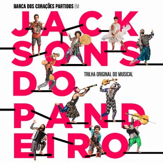 Jacksons do Pandeiro (Trilha Original do Musical) by Barca dos Corações Partidos