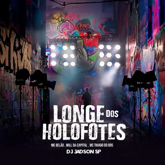 Longe dos Holofotes by Will da capital