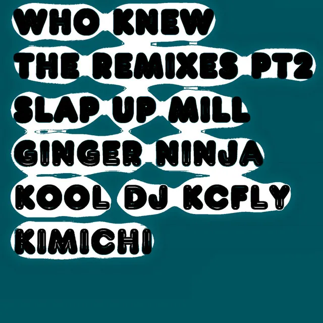 Who Knew - Kimichi Remix