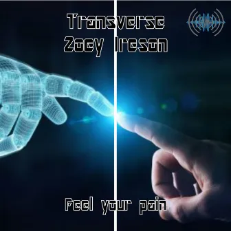 Feel your pain by Transverse