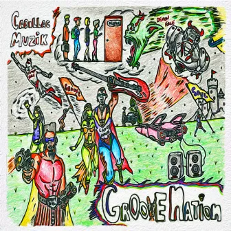 Groove Nation by Cadillac Muzik