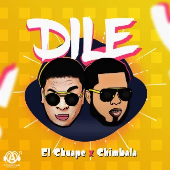 Dile by El Chuape