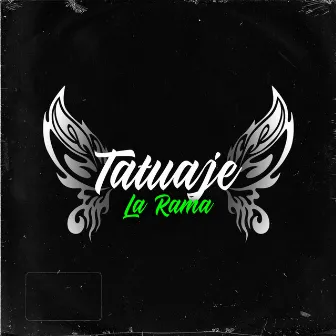 Tatuaje by La Rama