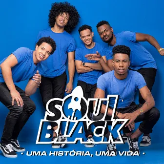 Uma História, Uma Vida by SoulBlack