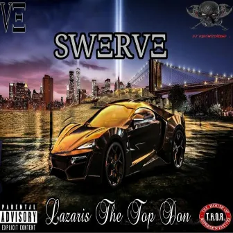 Swerve by Lazaris the Top Don