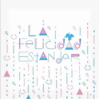 La Felicidad Estándar by La felicidad estándar