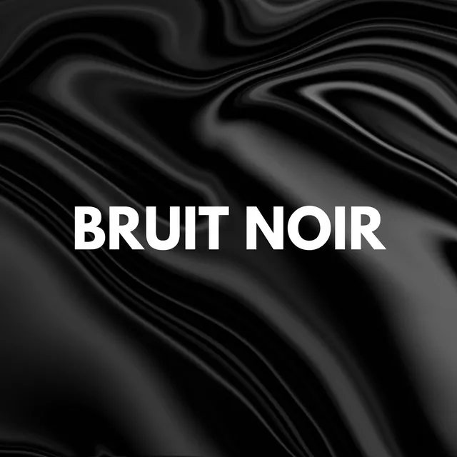 Bruit noir Propre