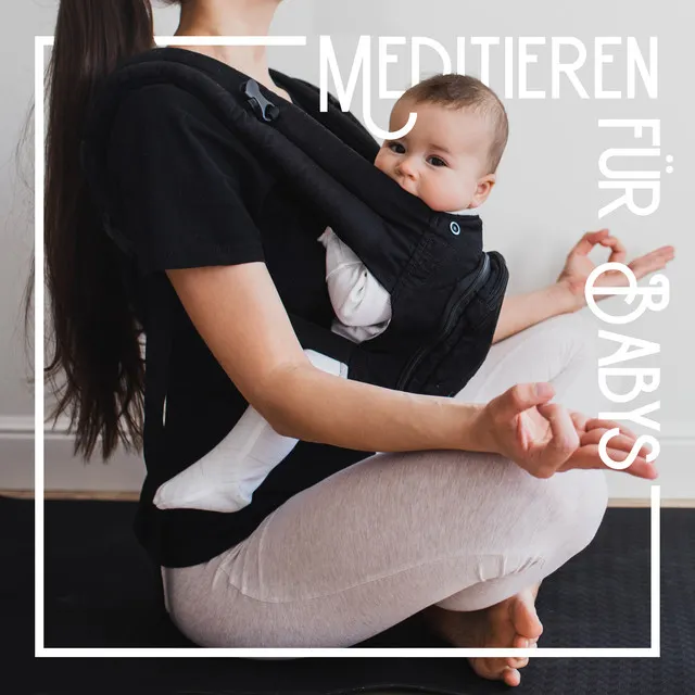 Meditieren für Babys: Entspannende Sammlung von Naturgeräuschen zum Meditieren