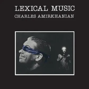 Lexical Music by Charles Amirkhanian