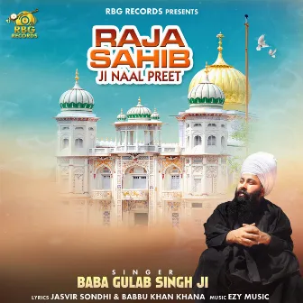 Raja Sahib Ji Naal Preet by Baba Gulab Singh Ji