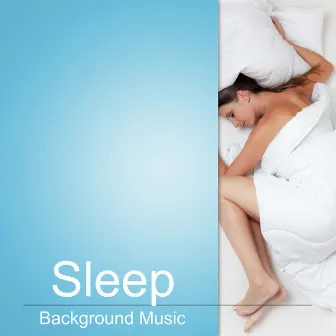 Sleep Background Music – Nature Sounds, Deep Sleep, Relaxing Sound, Long Sleeping Songs Music To Help You Relax at Night, Massage Therapy by Natural Sleep Aid Ensemble