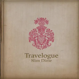 Travelogue by Slim Dime