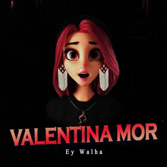 Valentina Mor (Remix) by Ey Walha