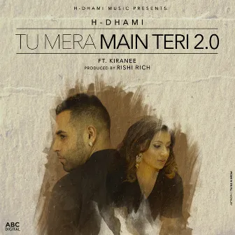 Tu Mera Main Teri 2.0 by Kiranee