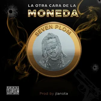 La Otra Cara De La Moneda by Seven Plom