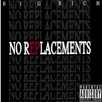 No Replacements EP by BigRichtheProducer