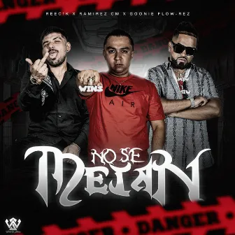 No Se Metan by Goonie Flow-Rez