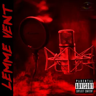 Lemme Vent by Kadn