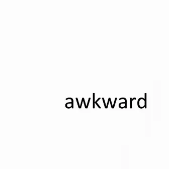 Awkward by Brother Bear