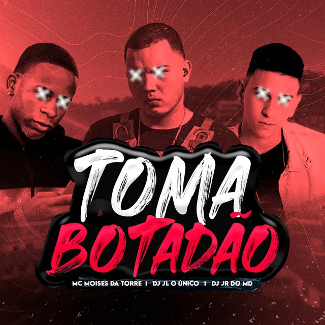 Toma Botadão