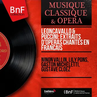 Leoncavallo & Puccini: Extraits d'opéras chantés en français (Mono Version) by Gaston Micheletti