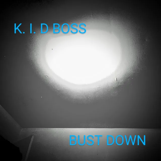 Bust Down! (K. I. D Boss)