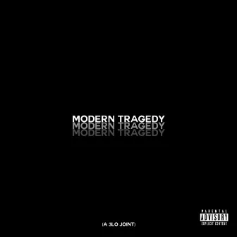 Modern Tragedy by 3lo