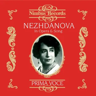 Nezhdanova in Opera and Song (Recorded 1906 - 1939) by Antonina Nezhdanova