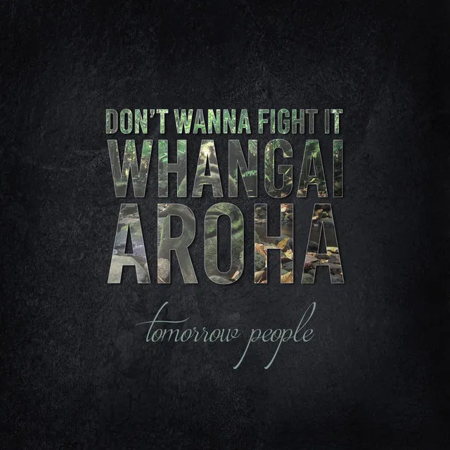 Don't Wanna Fight It - Whangai Aroha