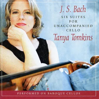 Bach: Cello Suites by Tanya Tomkins